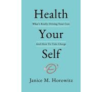 Janice M Horowitz Health Your Self (Copertina rigida)