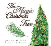 Janice M Shaldjian The Magic Christmas Tree (Tascabile)
