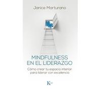 Janice Marturano Mindfulness En El Liderazgo (Tascabile)