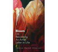 Janice Mason Steeves Bloom (Copertina rigida)