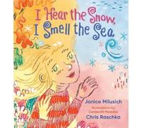 Janice Milusich Chris Raschk I Hear the Snow, I Smell the Se (Copertina rigida)