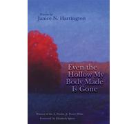 Janice N. Harrington Even the Hollow My Body Made Is Gone (Tascabile)