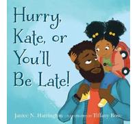 Janice N. Harrington Hurry, Kate, or You'll Be Late (Copertina rigida)