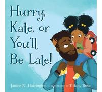 Janice N. Harrington Hurry, Kate, or You'll Be Late (Tascabile)