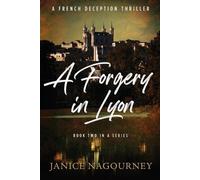 Janice Nagourney A Forgery in Lyon (Tascabile)