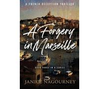 Janice Nagourney A Forgery in Marseille (Tascabile)