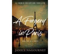 Janice Nagourney A Forgery in Paris (Tascabile) French Deception