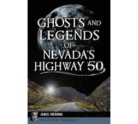 Janice Oberding Ghosts and Legends of Nevada's Highway 50 (Tascabile)