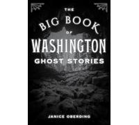 Janice Oberding The Big Book of Washington Ghost Stories (Tascabile)