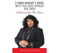 Janice Richmond I Did What I Did;but He Did What He Did (Tascabile)