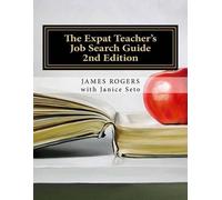 Janice Seto James Rogers The Expat Teacher's Job Search Guide (Tascabile)