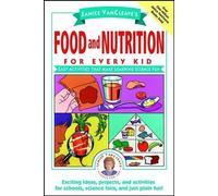 Janice VanCleave Janice VanCleave's Food and Nutrition for Every Kid (Tascabile)