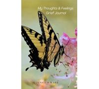 Janice Ward My Thoughts and Feelings Grief Journal (Copertina rigida)