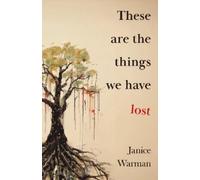 Janice Warman These are the Things we Have Lost (Tascabile)