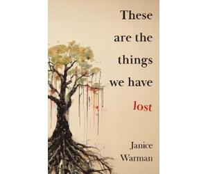 Janice Warman These are the Things we Have Lost (Tascabile)
