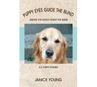 Janice Young Puppy Eyes Guide the Blind (Tascabile)