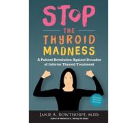 Janie A Bowthorpe M Ed Janie a Bowthorpe Stop the Thyroid Madness (Tascabile)