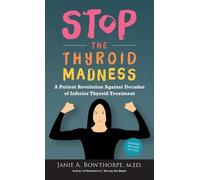 Janie A Bowthorpe Stop the Thyroid Madness (Copertina rigida)