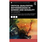Critical Qualitative Methodologies in Gender and Sexuality: Key Concepts