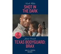 Janie Crouch Nicole Helm Shot In The Dark / Texas Bodyguard: Brax (Tascabile)