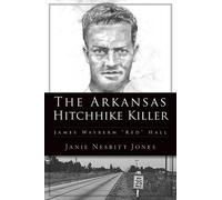 Janie Jones The Arkansas Hitchhike Killer (Tascabile) True Crime