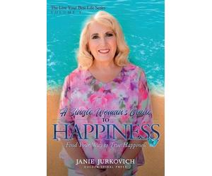Janie Jurkovich A Single Woman's Guide to Happiness (Tascabile)