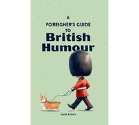 Janik Erhart A Foreigner's Guide to British Humour (Tascabile)