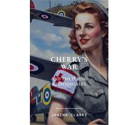 Janina Clarke Cherry's War And The Flying Nightingales (Tascabile)