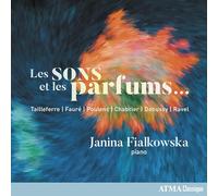 Janina Fialkowska - Les Sons et les Parfums / Sounds and Fragrances