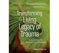 Janina Fisher Transforming the Living Legacy of Trauma (Tascabile)