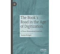Janina Krieger The Book’s Road in the Age of Digitization (Tascabile)