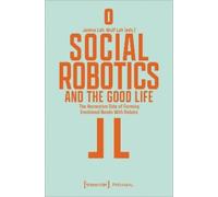 Janina Loh Social Robotics and the Good Life (Tascabile) Philosophy
