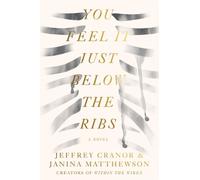 Janina Matthewson Jeffrey Cranor You Feel It Just Below the Ribs (Tascabile)