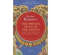 Janina Ramirez The Private Lives of the Saints (Tascabile)