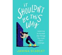 Janina Scarlet It Shouldn't Be This Way (Tascabile)