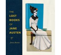 Janine Barchas The Lost Books of Jane Austen (Copertina rigida)