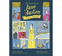 The Novel Life of Jane Austen: A Graphic Biography