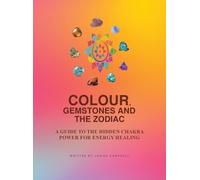 Janine Campbell Colour, Gemstones and the Zodiac (Copertina rigida)