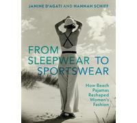 Janine D'Agati Hannah Schiff From Sleepwear to Sportswear (Tascabile)