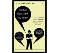 Janine Driver Mariska van Aalst You Say More Than You Think (Tascabile)