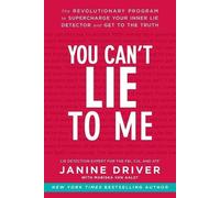 Janine Driver You Can't Lie to Me (Tascabile)
