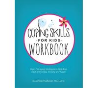 Coping Skills for Kids Workbook: Over 75 Coping Strategies to Help Kids Deal with Stress, Anxiety and Anger