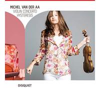 Janine Jansen - Michel van der Aa: Violin Concerto - Hysteresis by Janine Jansen