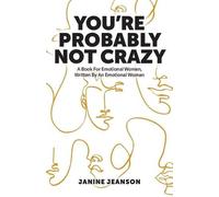 Janine Jeanson You're Probably Not Crazy (Tascabile)