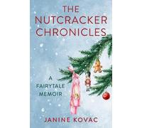 Janine Kovac The Nutcracker Chronicles (Tascabile)