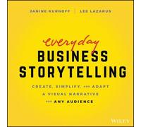 Janine Kurnoff Lee Lazarus Everyday Business Storytelling (Tascabile)