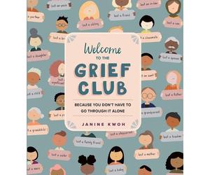 Janine Kwoh Welcome to the Grief Club (Copertina rigida)