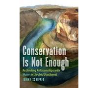 Janine Schipper Conservation is not Enough (Tascabile)