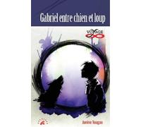 Janine Tougas Gabriel entre chien et loup (Tascabile) Collection Voyages