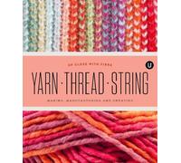 Janine Vangool Yarn Thread String: Up Close with Fibre (Tascabile)
